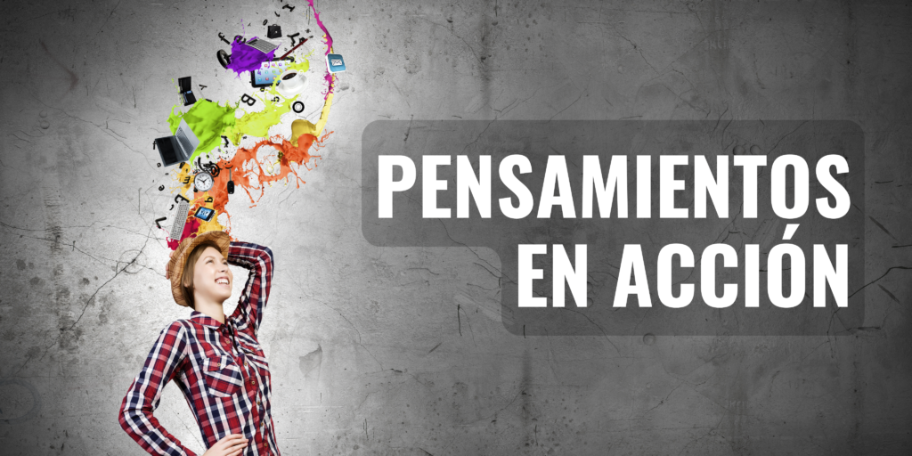 PENSAMIENTOS EN ACCIÓN